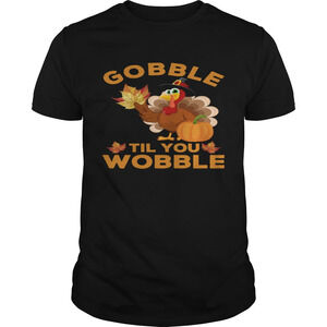 Turkey Gobble Til You Wobble Thanksgiving Shirt